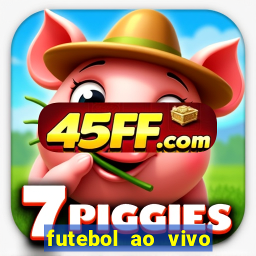futebol ao vivo sem virus